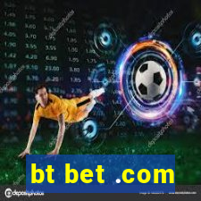 bt bet .com